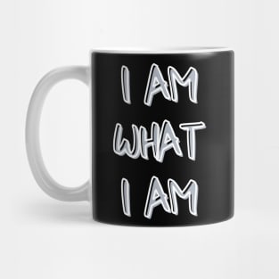 I AM WHAT I AM Mug